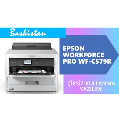 Epson WorkForce Pro WF-C579R Çip Reset Çipsiz Kullanma Yazılımı